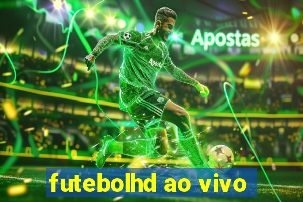 futebolhd ao vivo